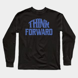 Think Forward Long Sleeve T-Shirt